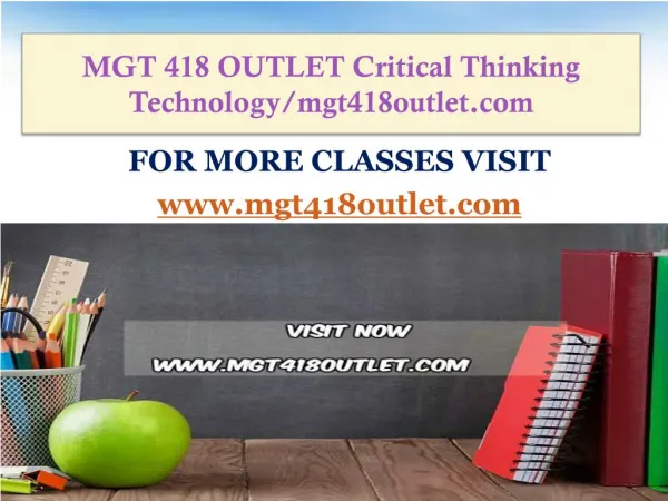 MGT 418 OUTLET Critical Thinking Technology/mgt418outlet.com