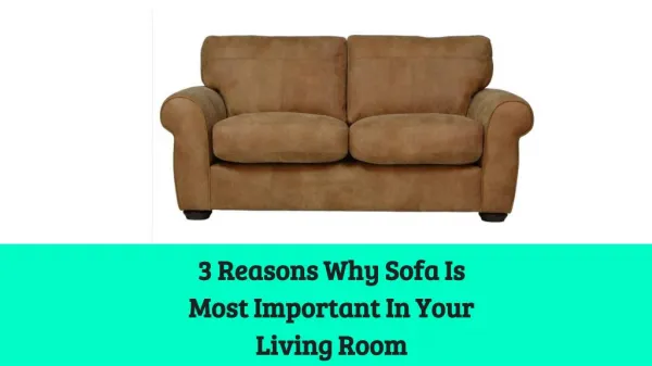 3 Reasons Why Sofa Is Most Important In Your Living Room