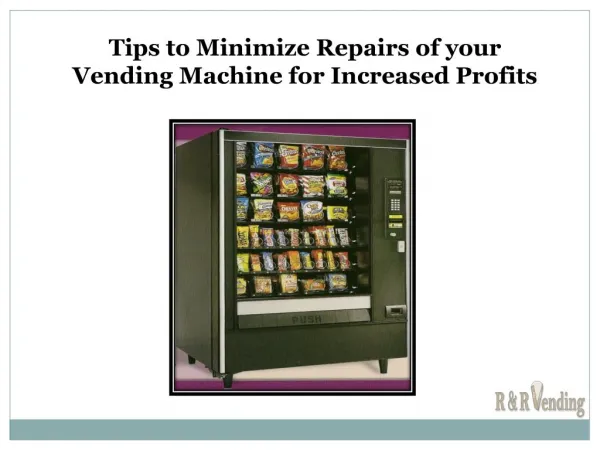 Tips to Minimize Repairs of your Vending Machine for Increased Profits