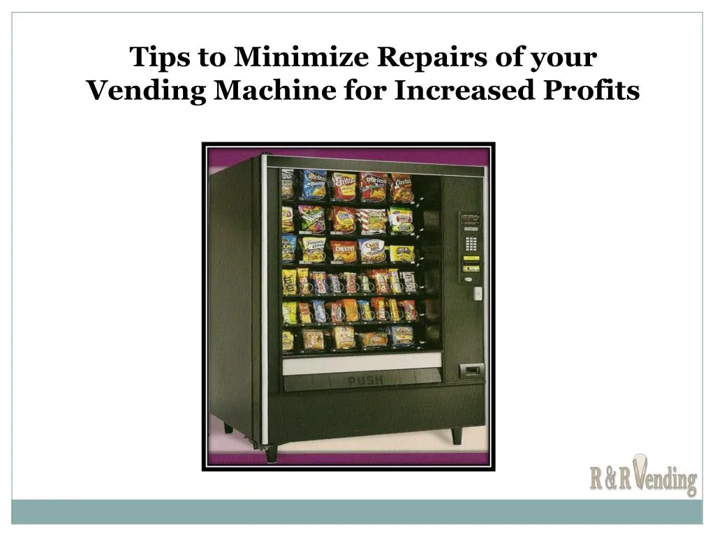 tips to minimize repairs of your vending machine