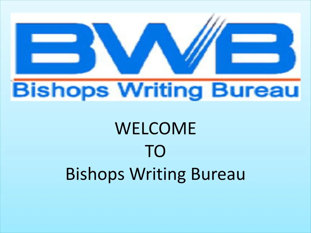 welcome to bishops writing bureau