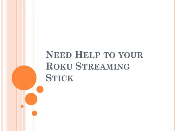 Need Help to your Roku Streaming Stick