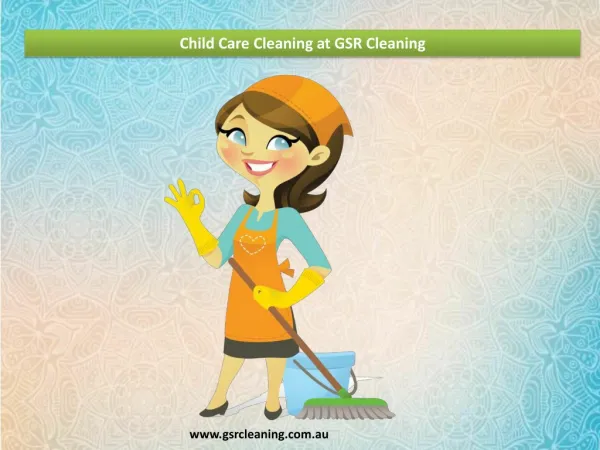 Child Care Cleaning at GSR Cleaning