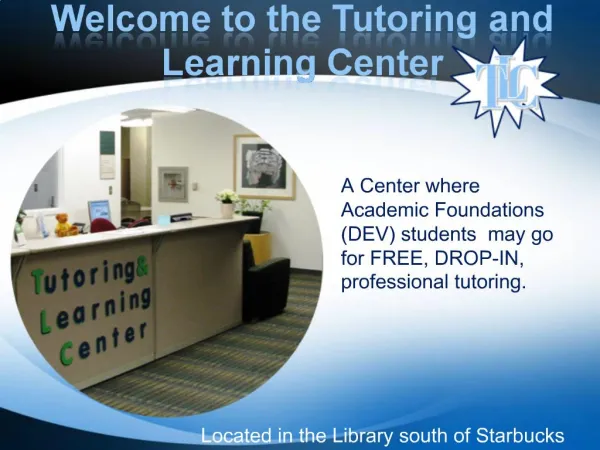 Welcome to the Tutoring and Learning Center