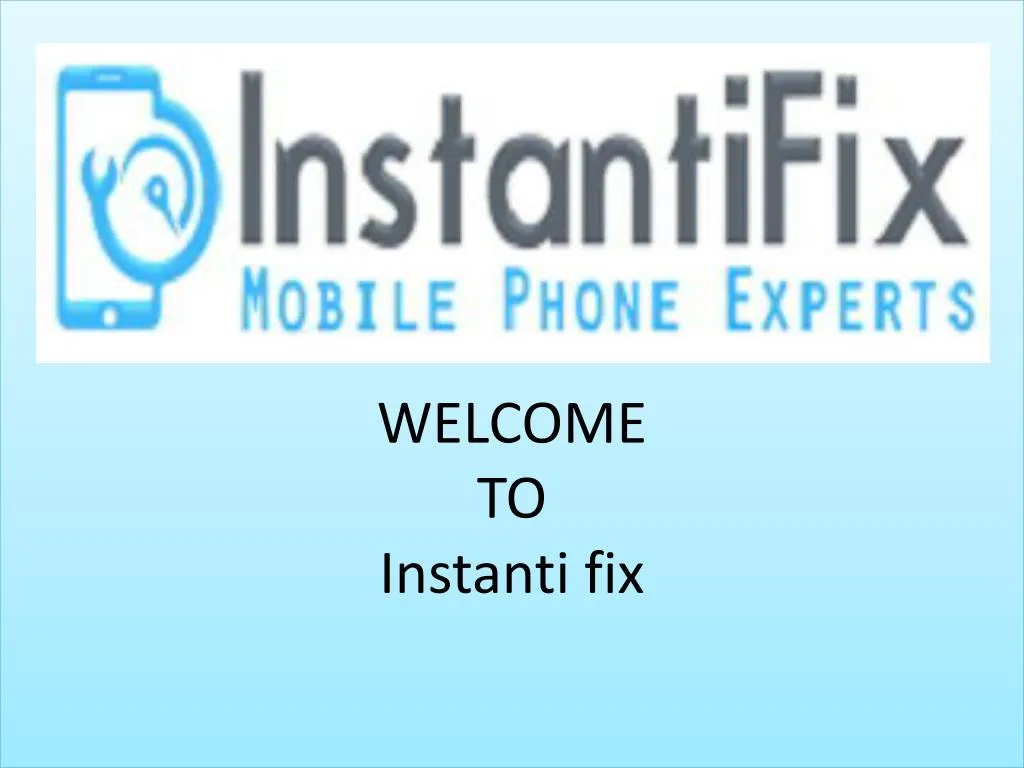 welcome to instanti fix