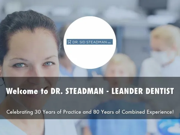 Detail Presentation About Dr Steadman Leander Dentist