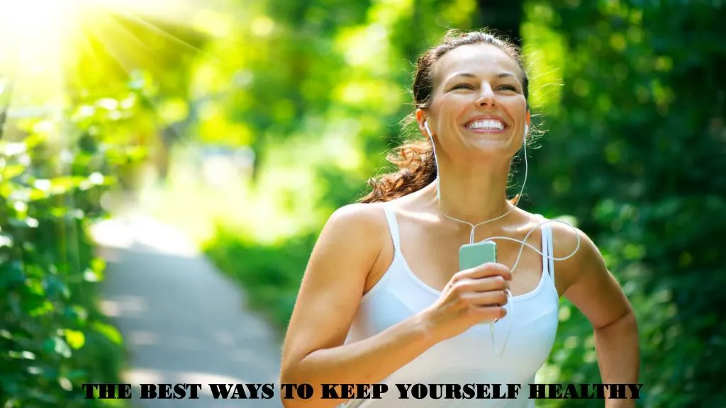 the best ways to keep yourself healthy
