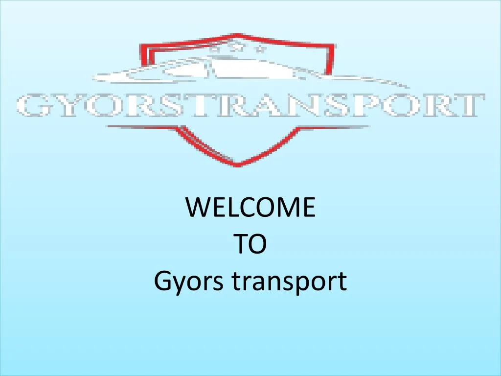 welcome to gyors transport