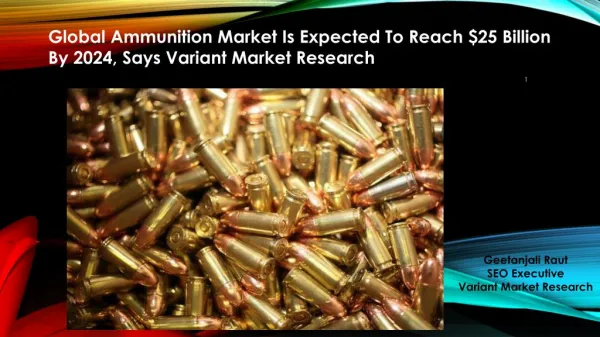 Ammunition Market is estimated to reach $25 Billion by 2024 with CAGR of 6.0% between 2016 and 2024