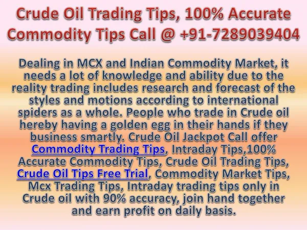 Crude Oil Trading Tips, 100% Accurate Commodity Tips Call @ 91-7289039404