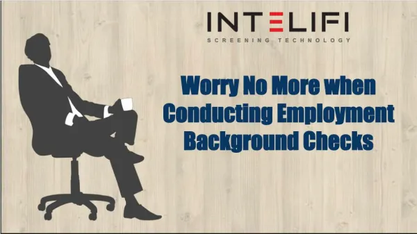 Worry No More when Conducting Employment Background Checks