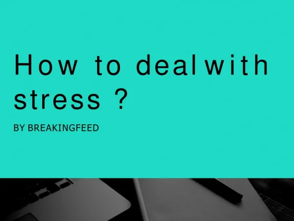 How to Deal with Stress, Anxiety or Depression?