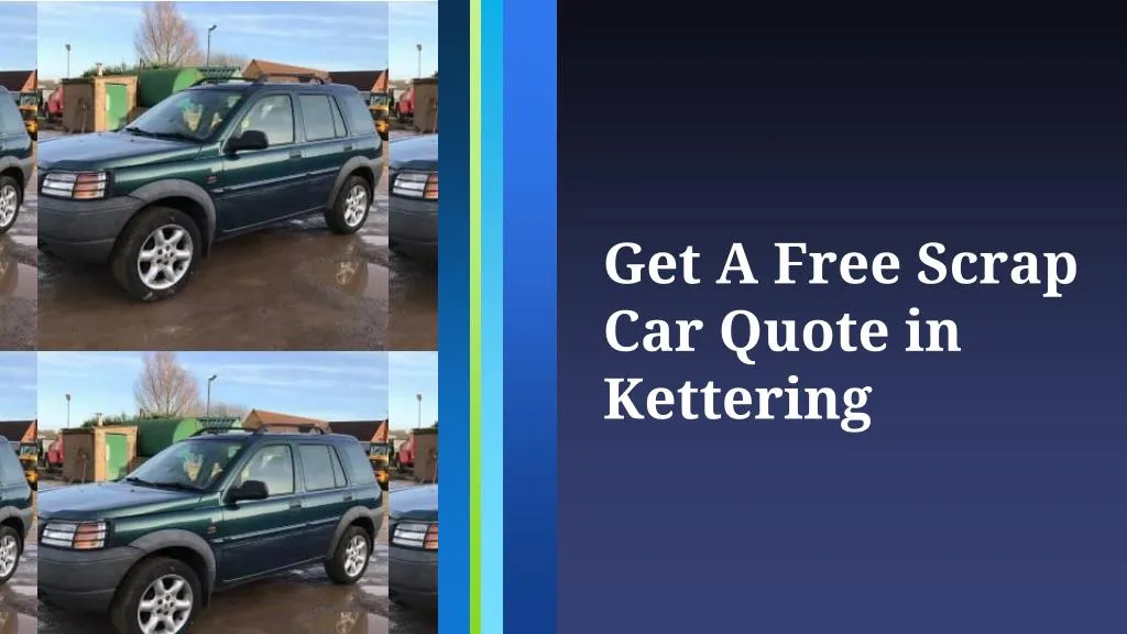 get a free scrap car quote in kettering