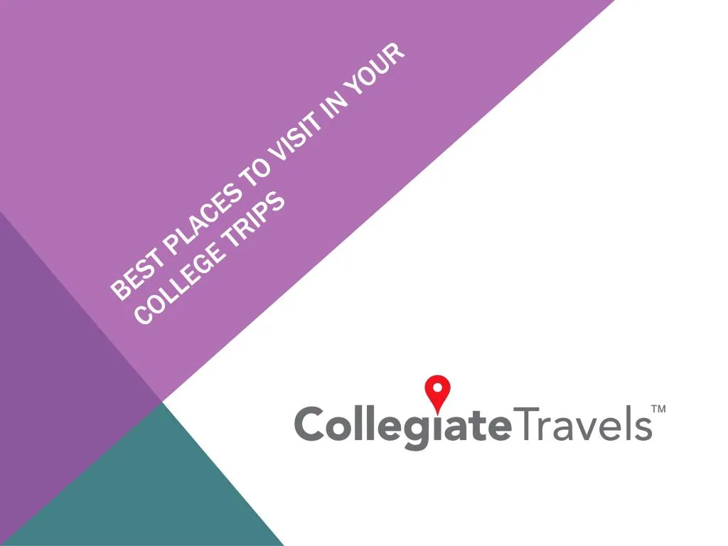 best places to visit in your college trips