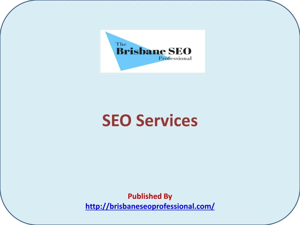 seo services published by http brisbaneseoprofessional com