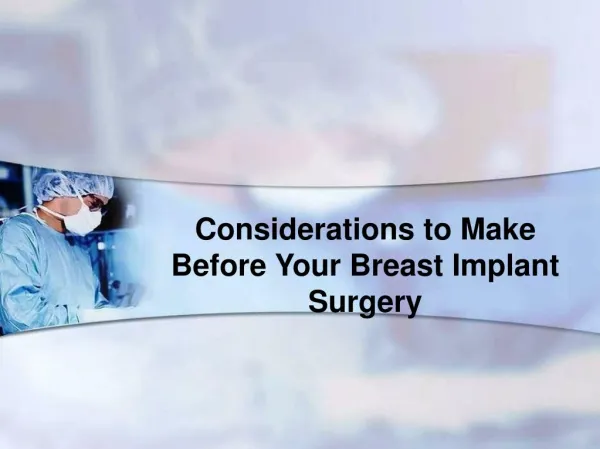 Considerations to Make Before your Breast Implant Surgery