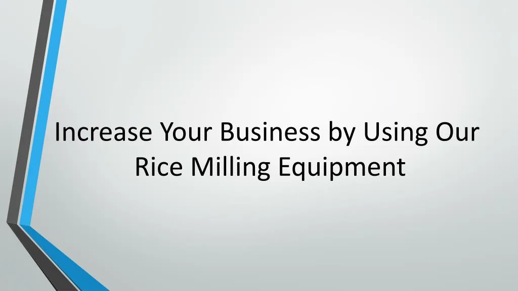 increase your business by using our rice milling