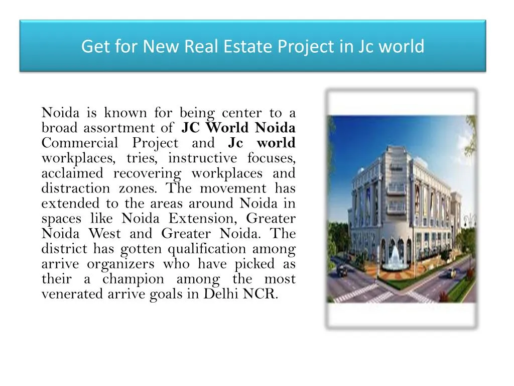 get for new real estate project in jc world