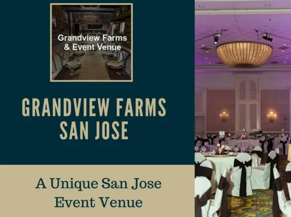 Grandview Farms San Jose-A Unique San Jose Event Venue