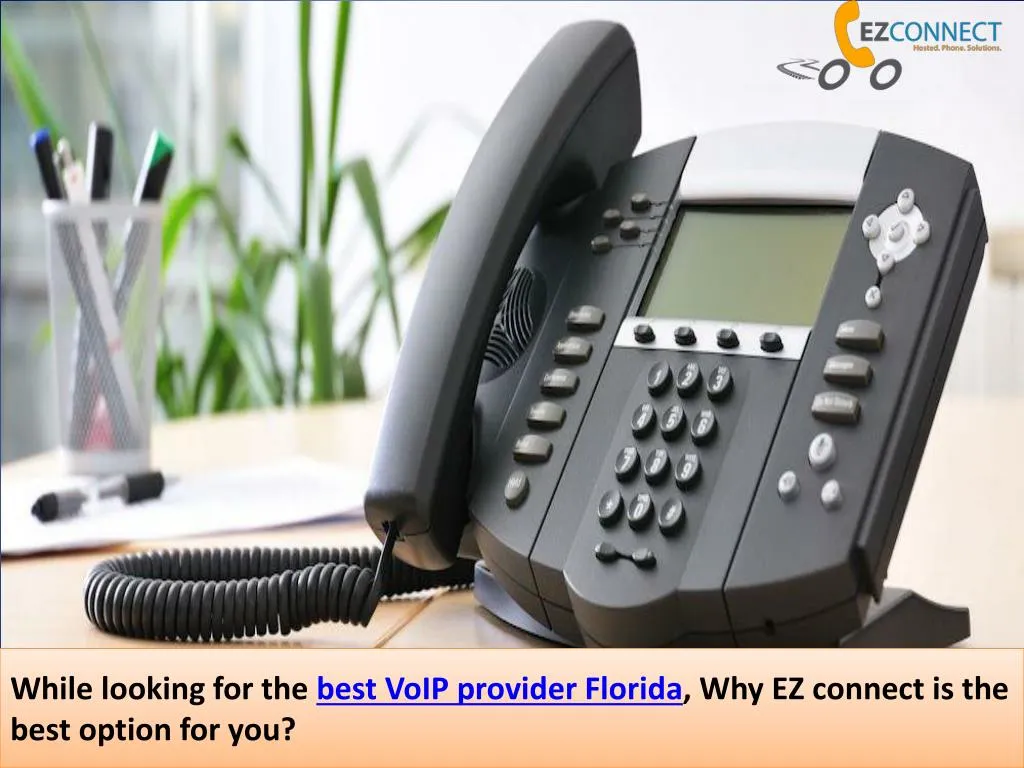 while looking for the best voip provider florida