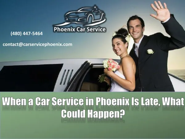 When a Car Service in Phoenix Is Late, What Could Happen?