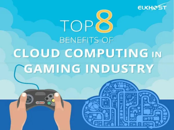 Top 8 Benefits of Cloud Computing in Gaming Industry