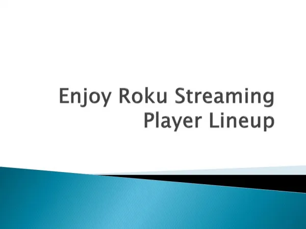 Enjoy Roku Streaming Player Lineup