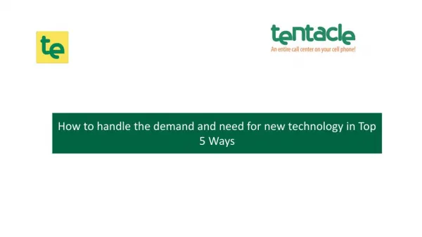 Top 5 Ways to handle the demand and need for new technology