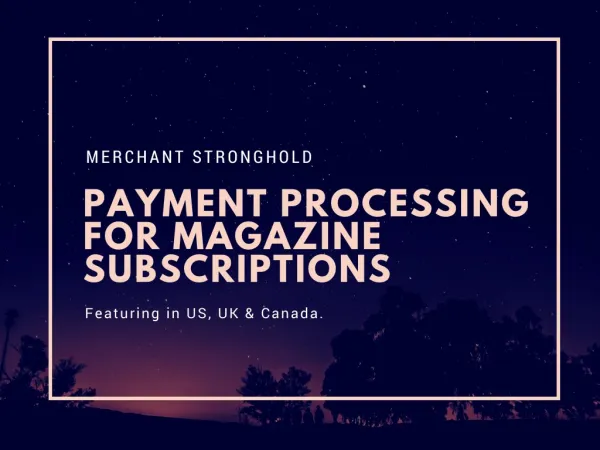PAYMENT PROCESSING FOR MAGAZINE SUBSCRIPTIONS