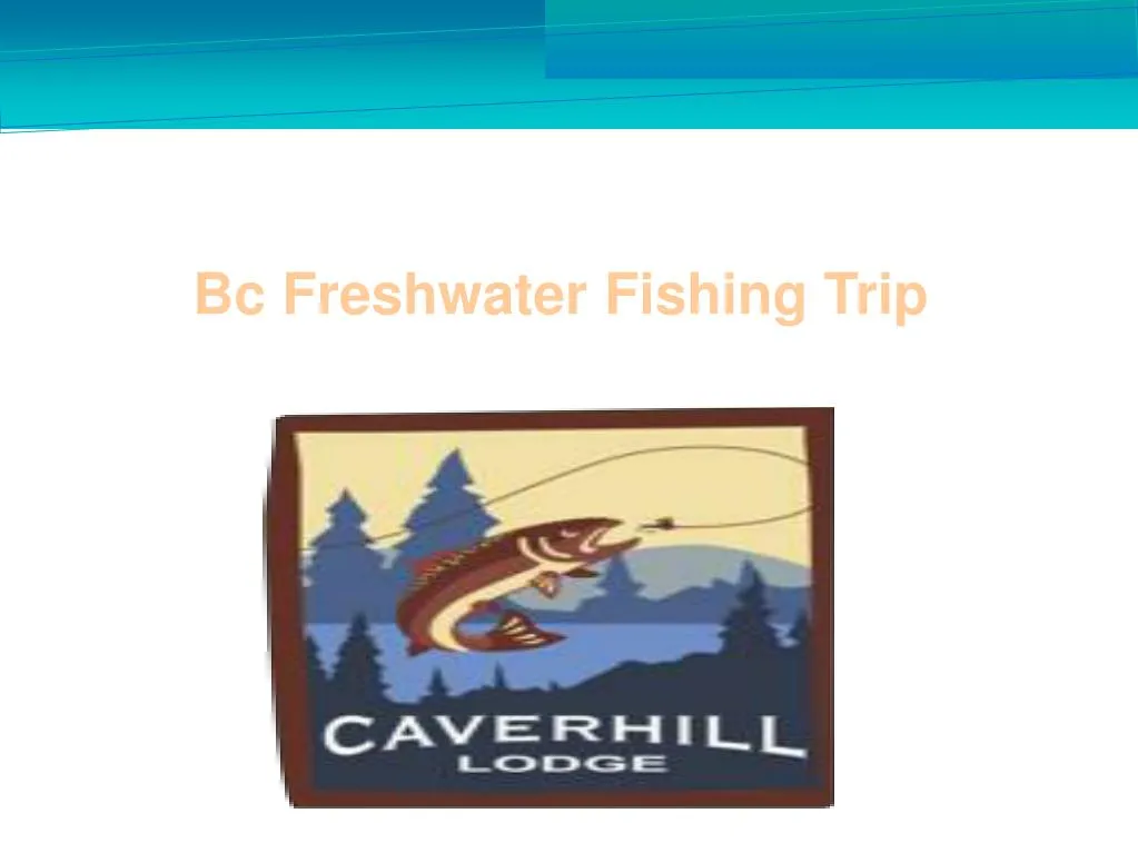 bc freshwater fishing trip