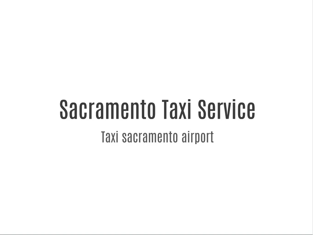 sacramento taxi service sacramento taxi service