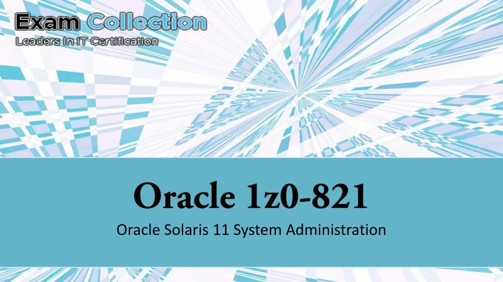 oracle 1z0 821 oracle solaris 11 system