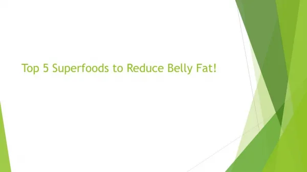 Top 5 Superfoods to Reduce Belly Fat!