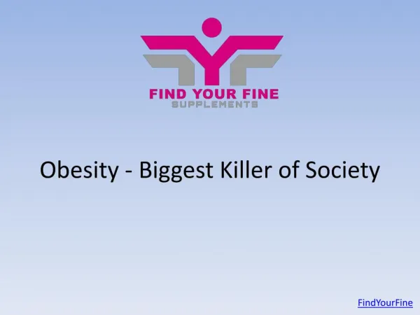Obesity - Biggest Killer of Society