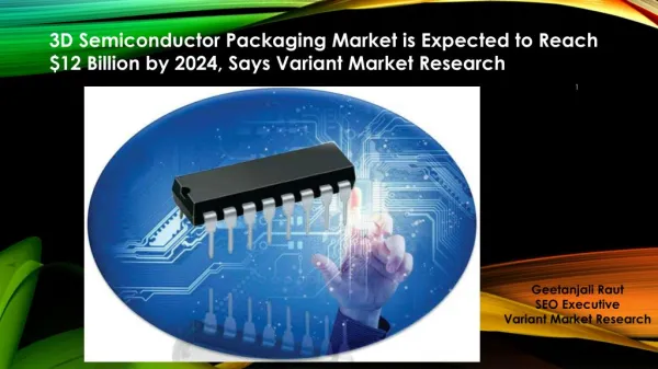 Global 3D Semiconductor Packaging Market is estimated to reach $12 Billion by 2024
