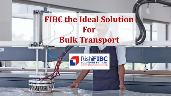 FIBC the Ideal Solution for Bulk Transport