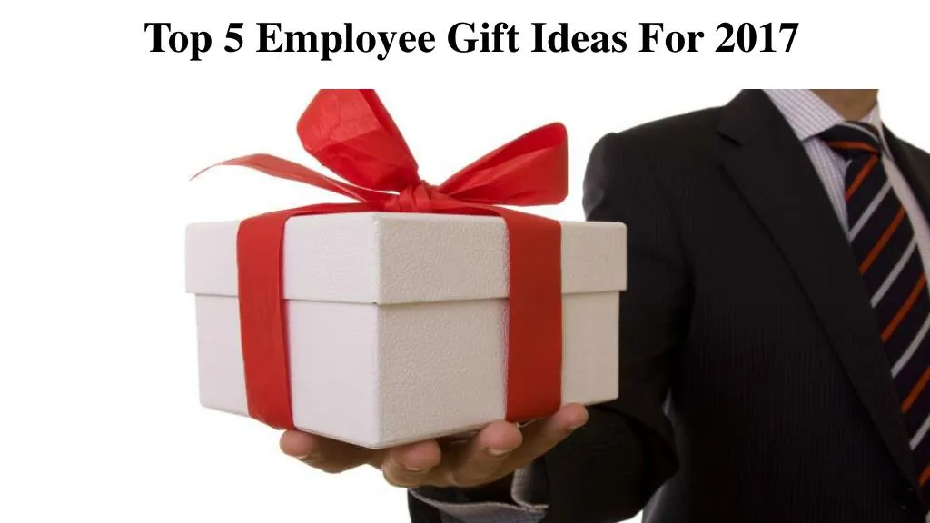 top 5 employee gift ideas for 2017