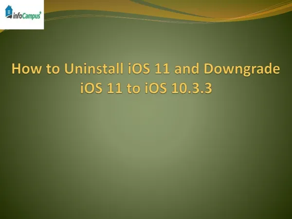 How to Uninstall iOS 11 and Downgrade iOS 11 to iOS 10.3.3