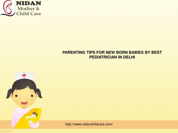 PARENTING TIPS FOR NEW BORN BABIES BY BEST PEDIATRICIAN IN DELHI