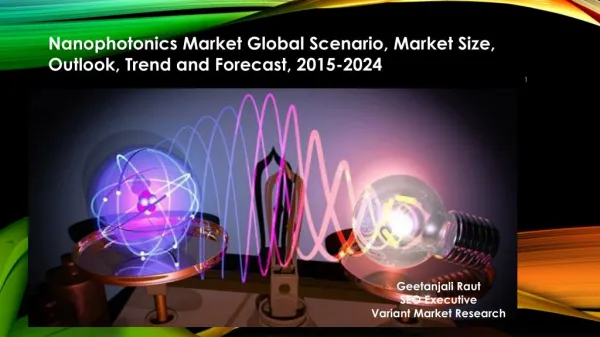 Nanophotonics Market Global Scenario, Market Size, Outlook, Trend and Forecast, 2015-2024