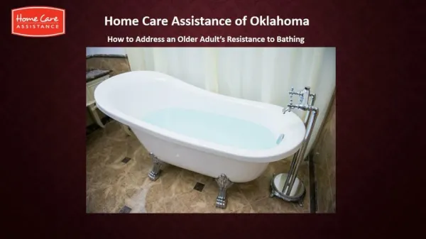 How to Address an Older Adult’s Resistance to Bathing