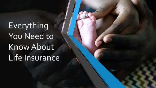 Everything You Need to Know About Life Insurance
