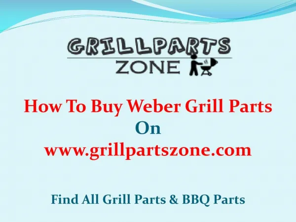 Weber BBQ Parts and Gas Grill Replacement Parts at Grill Parts Zone