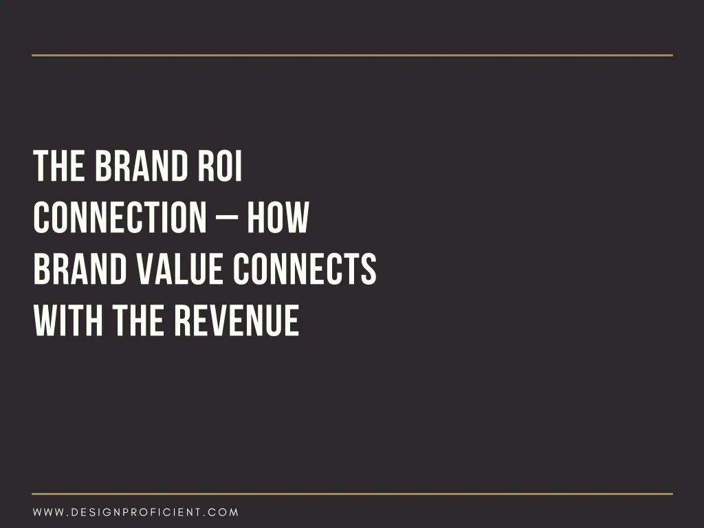 the brand roi connection how brand value connects
