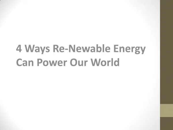 Renewable Energy can Power your World