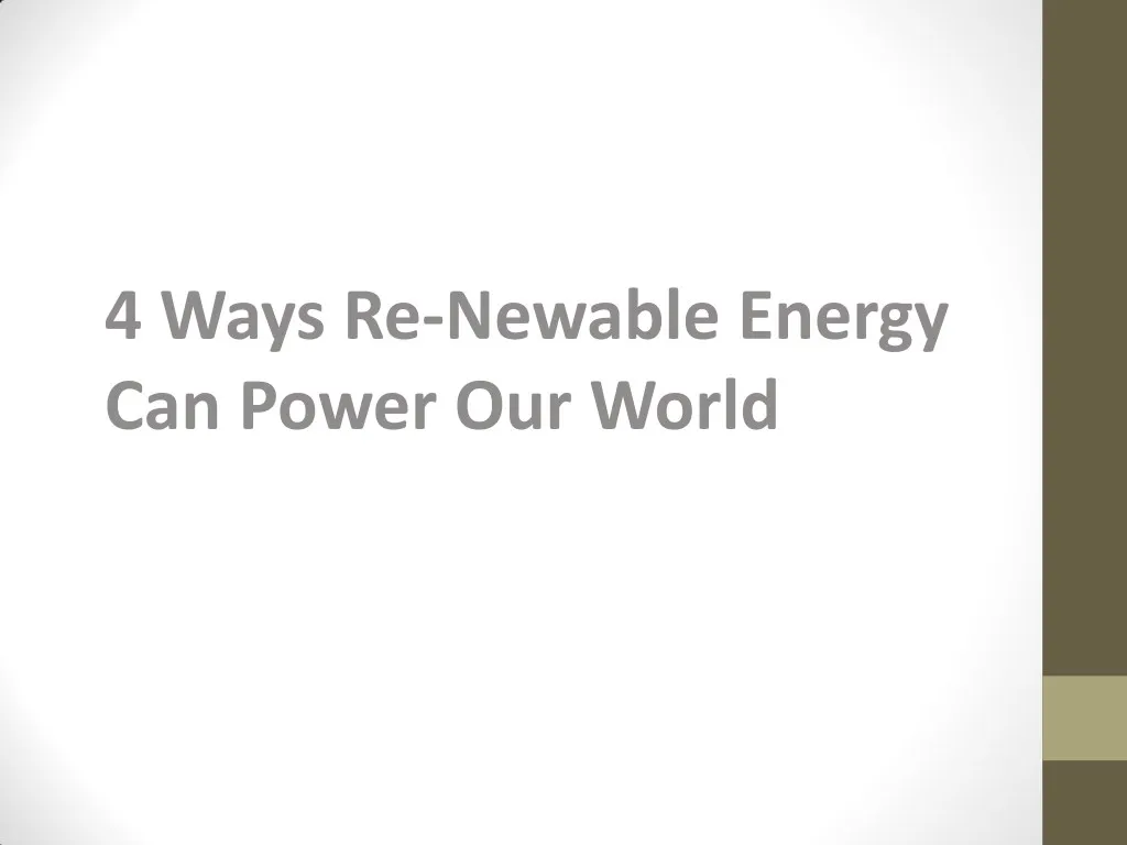 4 ways re newable energy can power our world