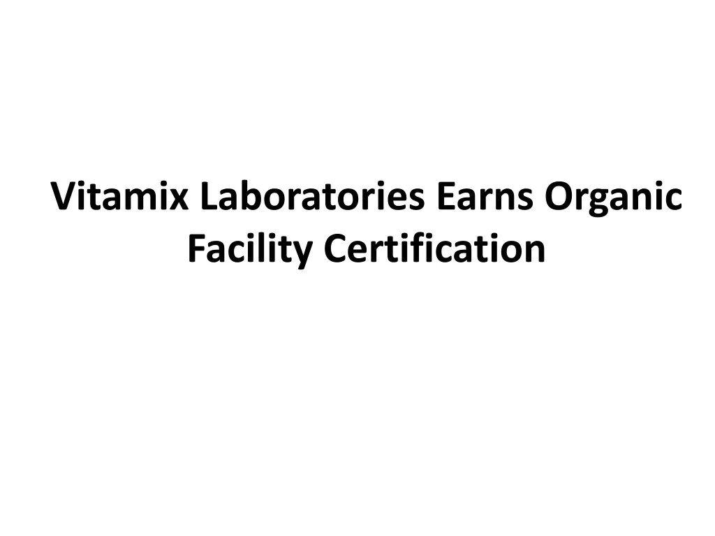 vitamix laboratories earns organic facility