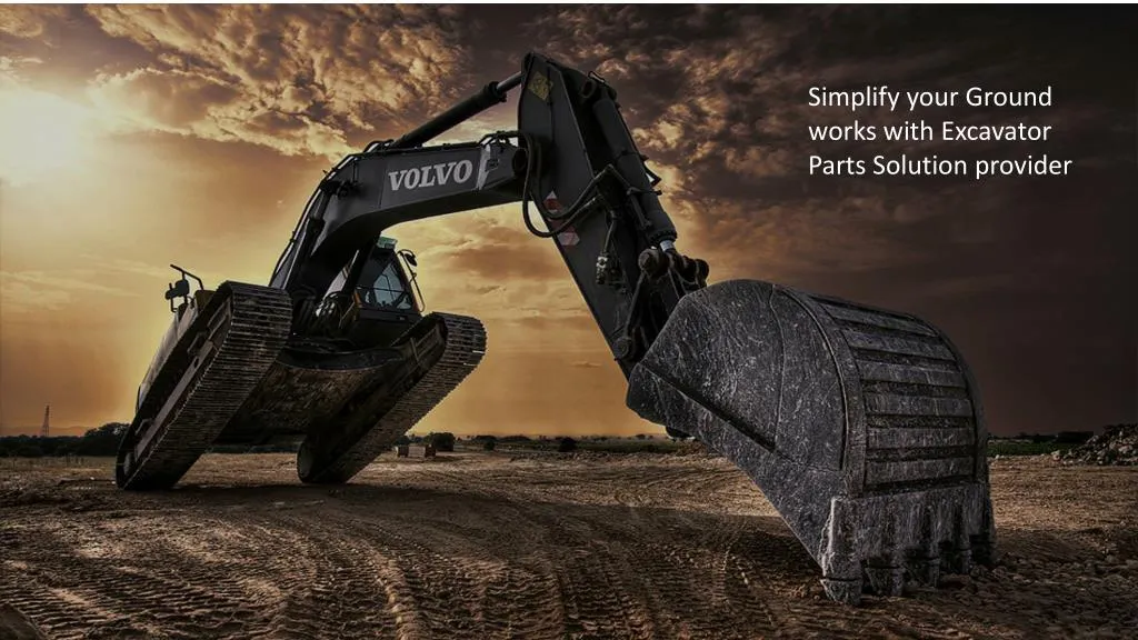 simplify your ground works with excavator parts