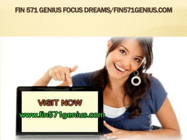 FIN 571 GENIUS Focus Dreams/fin571genius.com
