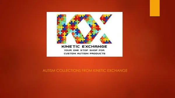Kinetic exchange autism collections